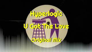 Hyperlogic - U Got The Love (Original Mix)