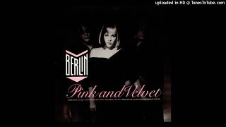 Berlin - Pink And Velvet (LP Version)