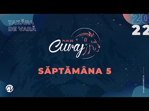 Tabara Cuvantul Vietii Romania Video Saptamana 5 Plin de Curaj 2022