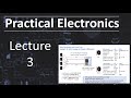 Practical Electronics Lecture 3