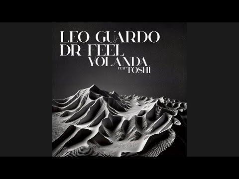 Leo Guardo & Dr Feel feat.Toshi - Yolanda (Original Mix)