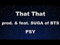 Karaoke♬ That That (prod. & feat. SUGA of BTS) - PSY 【No Guide Melody】 Instrumental