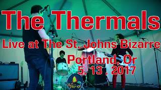 The Thermals  "The Walls"  -into- "Thinking of You" -Live- at The St. Johns Bizarre  5, 13, 2017