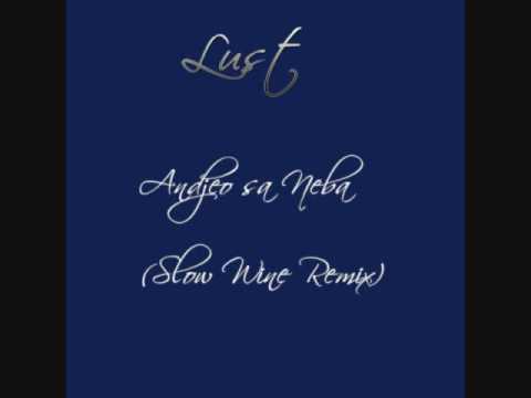 Lust - Andjeo Sa Neba (Slow Wine Remix)