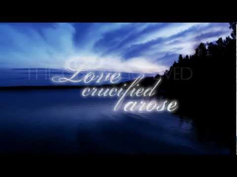 Michael Card - Love Crucified Arose (Lyric Video)