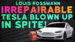 Man blows up Tesla because of battery repair bill.