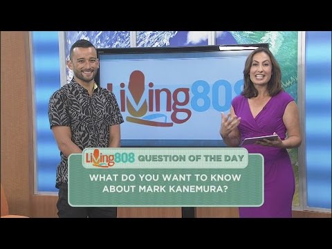 Living808 - What do you want to know about Mark Kanemura?