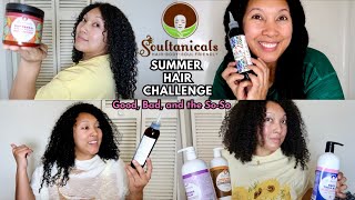 SOULTANICALS SUMMER HAIR CHALLENGE - THE GOOD, THE BAD, and THE SO-SO