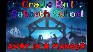 Away In A Manger | Christmas Children&#39;s Christian Song | Cradle Roll Sabbath School