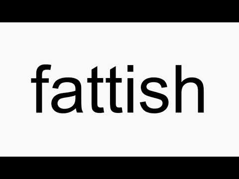 How to pronounce fattish
