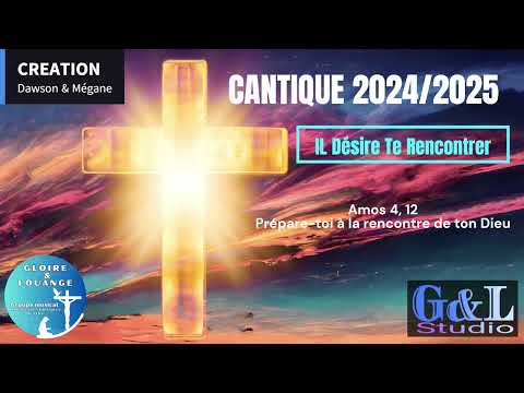 Cantique Il désire te Rencontrer, Dawson & Mégane