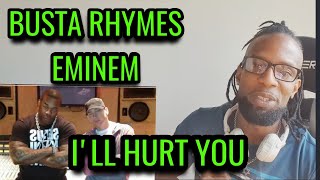 Busta Rhymes ft Eminem - I&#39;ll Hurt You || REACTION