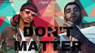 ZAYN - Don’t Matter ft. August Alsina (Remix)