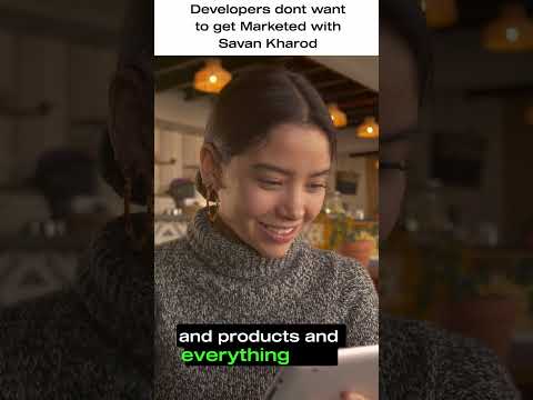 Developers don't want to be Marketed with Savan Kharod - YouTube