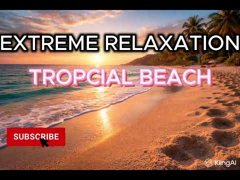 EXTREME RELAXATION: TROPICAL SUNSET
