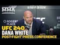 UFC 240 Post-Fight Press Conference: Dana White  - MMA Fighting