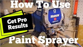 Graco Magnum X5: How To Use An Airless Paint Sprayer, X7 LTS 15 17 Project Painter Plus (2019)