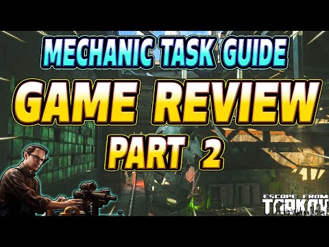 Game Review Part 2 - Mechanic Task Guide - Escape From Tarkov