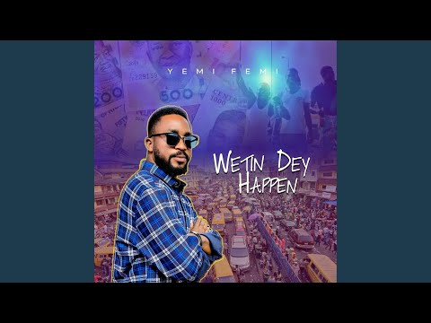 Wetin Dey Happen