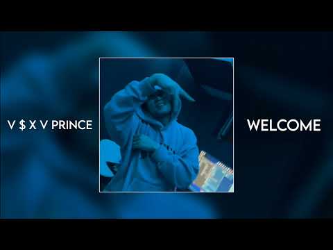 V $ X V PRINCE - WELCOME (new track)