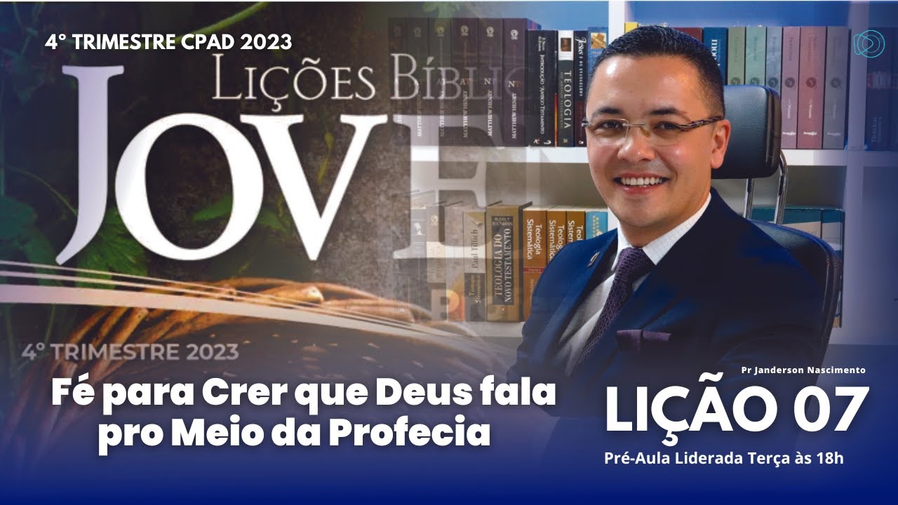 Lição 07 - Fé para Crer que Deus fala por meio da Profecia - JOVENS