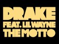 Drake - The Motto ft. Lil Wayne 