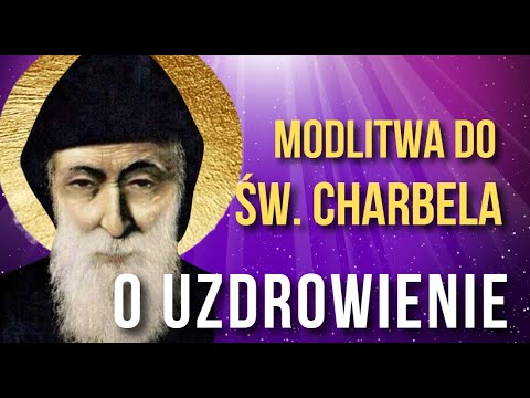 POTĘŻNA MODLITWA DO ŚW. SZARBELA  ❤️ UZDROWIENIE CIAŁA I DUSZY