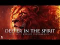 Powerful Prophetic Worship Music Deeper In The Spirit