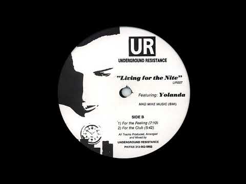 Underground Resistance(ft. Yolando) - Living For The Nite (For The Feeling)