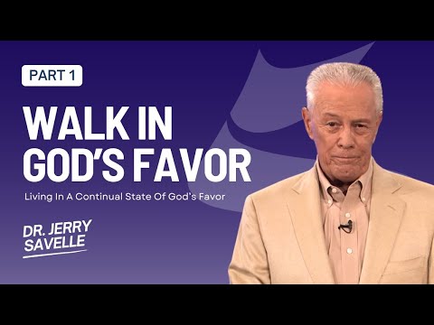 Walk In God's Favor - Living In A Continual State Of God's Favor, Part 1