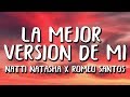 Natti Natasha X Romeo Santos - La Mejor Versión De Mi (Letra/Lyrics) Remix