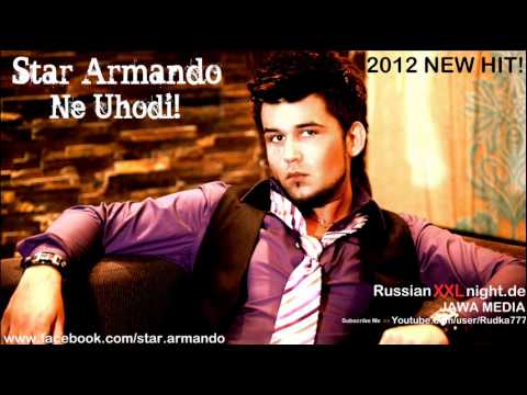 Star Armando feat DJ Prezzplay - Ne Uhodi (Новый Хит!)