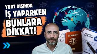 Yurt Dışında İş Yaparken Bilinmesi Gereken Kritik Adımlar