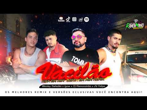 Kika Em Mim  Senta Em Mim  Dj Ramonzinho x Zé Felipe x Wesley Safadão x Igow (Remix 2023)