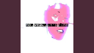no, yeah, it's fine Music Video
