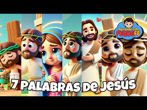 The 7 WORDS of Jesus on the CROSS for CHILDREN 💖✝️ | PequeFe