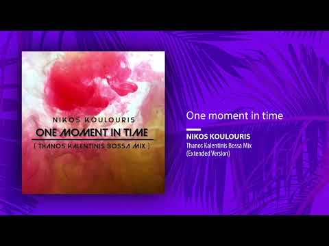 Nikos Koulouris - One moment in time (Thanos Kalentinis Bossa Mix//Extended Version)