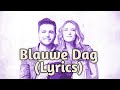 Suzan & Freek - Blauwe Dag (Lyrics) Suzan & Freek - Blauwe Dag (Lyrics)