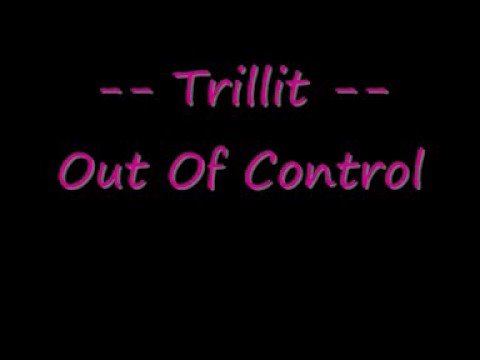 Trillit - Out Of Control