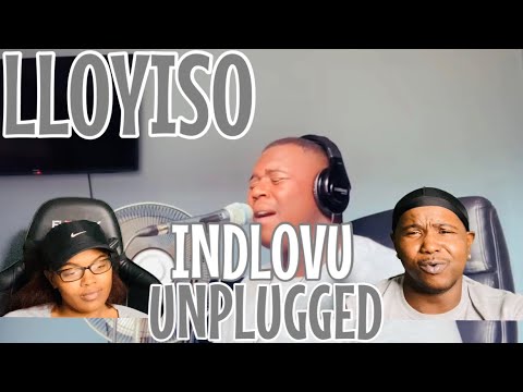 LLOYISO - INDLOVU UNPLUGGED (OFFICIAL MUSIC VIDEO) | REACTION