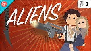 Aliens: Crash Course Film Criticism #2