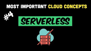 Most Important Cloud Concepts - Episode 4 - Serverless