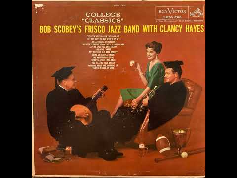 Bob Scobey's Frisco Jazz Band w Clancy Hayes - College "Classics"