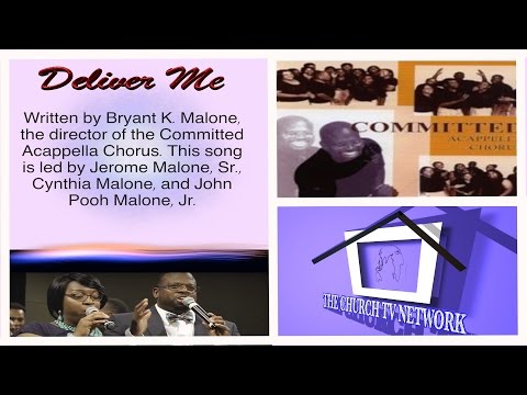 The Committed Acappella Chorus "Deliver Me"
