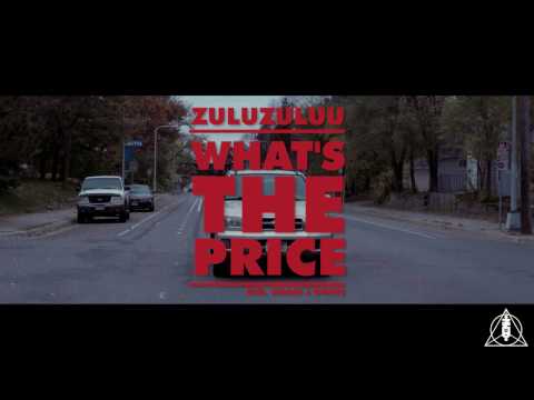 ZULUZULUU - What's The Price?(Official Video)