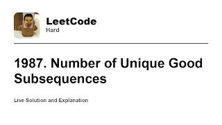 YouTube video '1987. Number of Unique Good Subsequences (Leetcode Hard)'