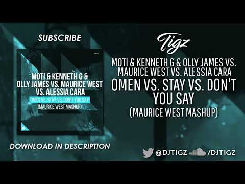 Omen vs. Stay vs. Don't You Say (Maurice West Mashup)