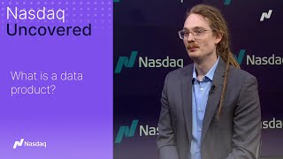 How Nasdaq Productizes Data | Nasdaq Uncovered