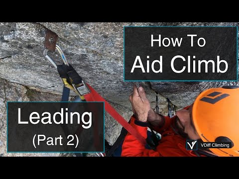 Big Wall Aid Climbing - How To Lead - Part Two