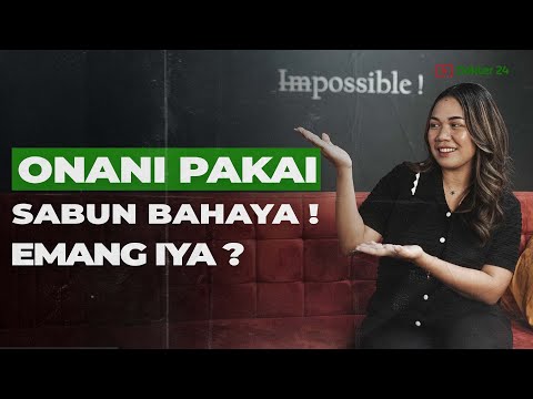 Dokter 24 - Bahayanya Onani Pake Sabun! Bikin Nggak Balance Loh